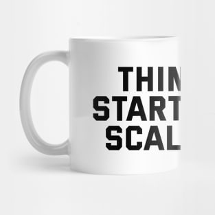 Think Big Start Small Scale Fast Mug